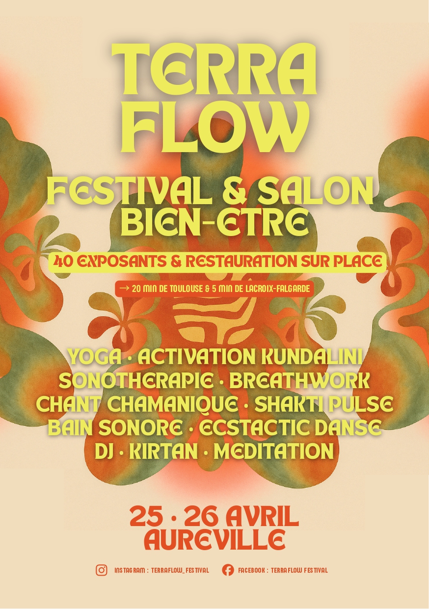 You are currently viewing TERRA FLOW FESTIVAL & SALON BIEN-ÊTRE LE 25&26 AVRIL 2026 A AUREVILLE (31)